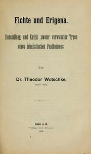 Cover of: Fichte und Erigena: darstellung und kritik zweier verwandter typen eines idealischen Pantheismus