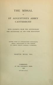 The missal of St. Augustine's abbey, Canterbury, with excerpts from the Antiphonary and Lectionary of the same monastery by Catholic Church