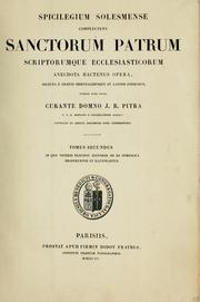 Cover of: Spicilegium solesmense complectens sanctorum patrum scriptorumque ecclesiasticorum anecdota hactenus opera