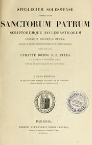 Cover of: Spicilegium solesmense complectens sanctorum patrum scriptorumque ecclesiasticorum anecdota hactenus opera by J. B. Pitra