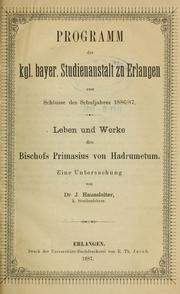 Cover of: Leben und Werke des Bischofs Primasius von Hadrumetum by J. Haussleiter