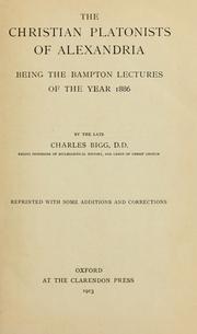 Cover of: The Christian Platonists of Alexandria by Charles Bigg, Charles Bigg