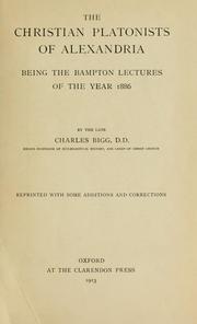 Cover of: The Christian Platonists of Alexandria: being the Bampton lectures of the year 1886