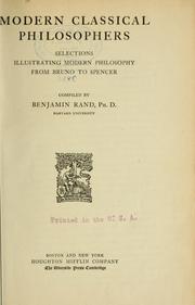 Cover of: Modern classical philosophers: selections illustrating modern philosophy from Bruno to Spencer, comp. by Benjamin Rand ...