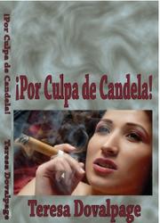 Cover of: ¡ Por culpa de Candela ! by 