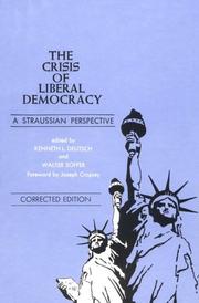 Cover of: The Crisis of liberal democracy by edited with an introduction by Kenneth L. Deutsch and Walter Soffer ; foreword by Joseph Cropsey.