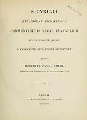 Cover of: Commentarii in Lucae Evangelium quae supersunt Syriace by Cyril Saint, Patriarch of Alexandria