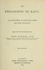 Cover of: The philosophy of Kant as contained in extracts from his own writings by Immanuel Kant, Immanuel Kant