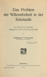 Cover of: Das Problem der Willensfreiheit in der Scholastik: auf Grund der Quellen dargestellt und kritisch gewürdigt