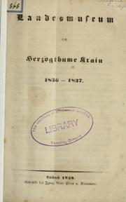Cover of: Landesmuseum im Herzogthume Krain, 1836-1837 by 