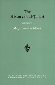 Cover of: The History of al-Tabari, vol. VI. Muhammad at Mecca by W. Montgomery Watt, Abu Ja'far Muhammad ibn Jarir al-Tabari, M. V. McDonald