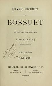 Cover of: Oeuvres oratoires de Bossuet by Jacques Bénigne Bossuet, Jacques Bénigne Bossuet