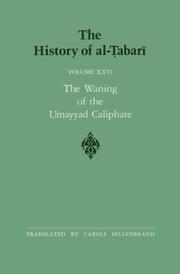 Cover of: The History of al-Tabari, vol. XXVI. The Waning of the Umayyad Caliphate. by Abu Ja'far Muhammad ibn Jarir al-Tabari, Carole Hillenbrand