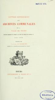 Lettres historiques des archives communales de la ville de Tours depuis Charles VI jusqu'à la fin du règne de Henri IV, 1416-1594 by Victor Luzarche