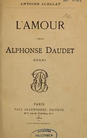 Cover of: L'amour chez Alphonse Daudet: essai