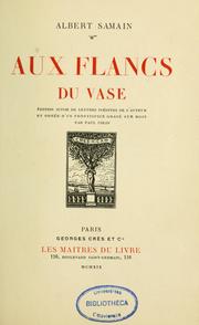 Cover of: Aux flancs du vase: édition suivie de lettres inédites de l'auteur
