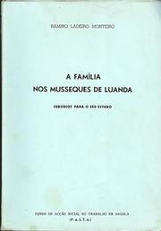Cover of: A família nos musseques de Luanda by Ramiro Ladeiro Monteiro
