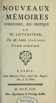 Cover of: Nouveaux mémoires d'histoire, de critique et de littérature by Artigny, Antoine Gachet d', 1704-1778