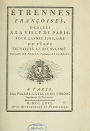 Etrennes françoises, dédiées à la ville de Paris, pour l'année jubilaire du règne de Louis le Bien-Aimé by Jean Raymond Petity