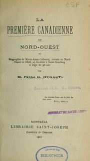 La première Canadienne du Nord-ouest by Georges Dugas