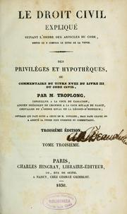 Cover of: Des privilèges et hypothèques by Raymond Théodore Troplong