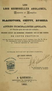 Les Lois criminelles anglaises produites et compilées de Blackstone, Chitty, Russell et autres criminalistes anglais et telles que suivies en Canada by Jacques Crémazie