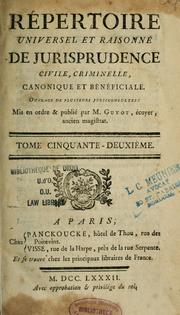 Cover of: Répertoire universel et raisonné de jurisprudence civile, criminelle, canonique et bénéficiale by Joseph-Nicolas Guyot