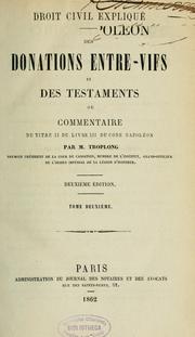 Cover of: Des donations entre-vifs et des testaments by Raymond Théodore Troplong
