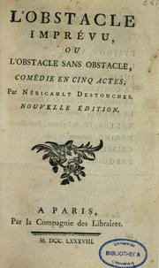 Cover of: L'Obstacle imprévu, ou, L'obstacle sans obstacle: comédie en cinq actes