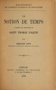 Cover of: La notion de temps d'après les principes de Saint Thomas d'Aquin by Nys, Désiré, 1859-1927, Nys, Désiré, 1859-1927