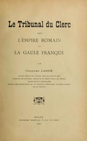 Cover of: Le tribunal du clerc dans l'Empire romain et la Gaule franque by Georges Lardé