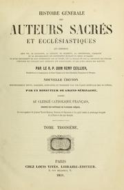 Cover of: Histoire générale des auteurs sacrés et ecclésiastiques: qui contient leur vie, le catalogue, la critique, le jugement, la chronologie, l'analyse et le dénombrement des différentes éditions de leurs ouvrages...