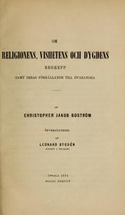 Cover of: Om religionens, vishetens och dygdens begrepp samt deras föshallande till hvarandra by Christopher Jacob Boström