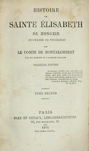 Cover of: Histoire de sainte Élisabeth de Hongrie, duchesse de Thuringe by Charles de Montalembert