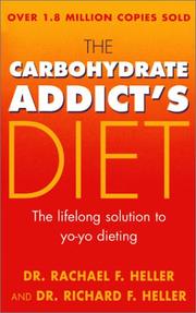 Cover of: The Carbohydrate Addict's Diet by Richard F. Heller, Rachael F. Heller