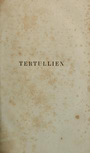 Cover of: Tertullien: cours d'éloquence sacrée fait à la Sorbonne pendant l'année 1861-1862