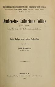 Cover of: Ambrosius Catharinus Politus (1484-1553): ein Theologe des Reformationszeitalters : sein Leben und seine Schriften