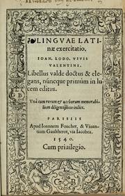 Cover of: Linguae latinae exercitatio ...: Libellus valde doctus & elegans, nuncque primum in lucem editus, una cum rerum & verborum memorabilium diligentissimo indice
