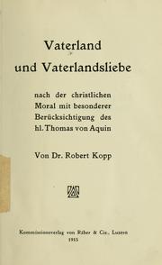 Cover of: Vaterland und Vaterlandsliebe: nach der christlichen Moral mit besonderer Berücksichtigung des hl. Thomas von Aquinas