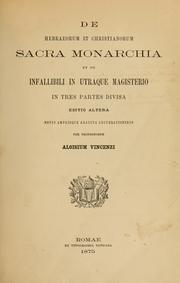 Cover of: De Hebraeorum et christianorum sacra monarchia et de infallibili in utraque magisterio by Luigi Vincenzi