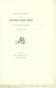 Cover of: Quattro novelle di Francesco Maria Molza da una stampa rarissima del secolo 16