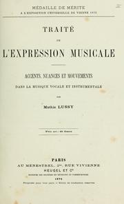 Cover of: Traité de l'expression musicale: accents, nuances et mouvements dans la musique vocale et instrumentale