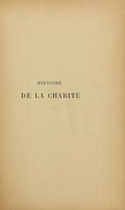 Cover of: Histoire de la charité by Léon Lallemand