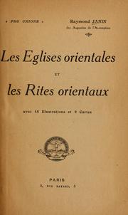 Cover of: Les églises orientales et les rites orientaux by Raymond Janin