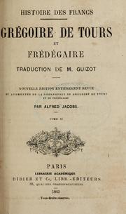 Cover of: Histoire des Francs by Saint Gregorius, Bishop of Tours