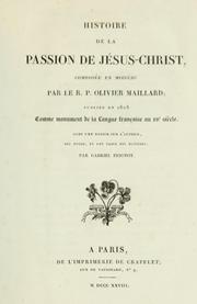 Cover of: Histoire de la passion de Jésus-Christ by Olivier Maillard, Olivier Maillard