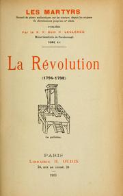 Cover of: Les martyrs: recueils de pièces authentiques sur les martyrs depuis les origines du christianisme jusqu'au XXe siècle