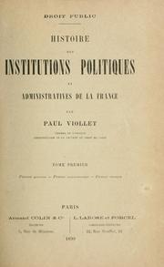 Cover of: Histoire des institutions polititiques et administratives de la France by Paul Viollet