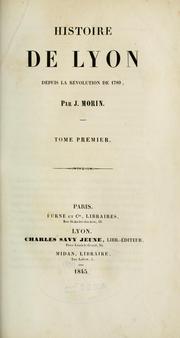 Cover of: Histoire de Lyon depuis la révolution de 1789 by Jérôme Morin