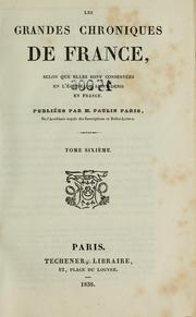 Cover of: Les grandes chroniques de France, selon que elles sont conservées en l'église de Saint Denis en France